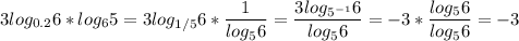 \displaystyle3log_{0.2}6*log_65= 3log_{1/5}6*\frac{1}{log_56}= \frac{3log_{5^{-1}}6}{log_56}=-3* \frac{log_56}{log_56}=-3