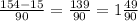 \frac{154 - 15}{90} = \frac{139}{90} = 1 \frac{49}{90}