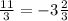 \frac{11}{3}=-3 \frac{2}{3}