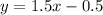 y=1.5x-0.5