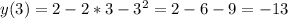 y(3)=2-2*3-3^2=2-6-9=-13