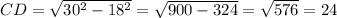 CD= \sqrt{30^2-18^2} = \sqrt{900-324}= \sqrt{576}=24