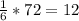 \frac{1}{6}*72=12