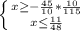 \left \{ {{x \geq - \frac{45}{10}*\frac{10}{115}} \atop {x\leq\frac{11}{48}} \right.