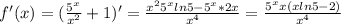 f'(x)=(\frac{5^x}{x^2}+1)'=\frac{x^25^xln5-5^x*2x}{x^4}=\frac{5^xx(xln5-2)}{x^4}