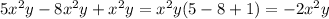 5 x^{2} y-8 x^{2} y+ x^{2} y= x^{2} y(5-8+1)=-2 x^{2} y