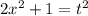 2 x^{2} +1 = t^{2}