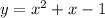 y=x^2+x-1