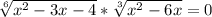 \sqrt[6]{ x^{2} - 3x-4}* \sqrt[3]{ x^{2} -6x} =0