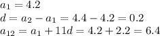 a_1=4.2\\d=a_2-a_1=4.4-4.2=0.2\\a_{12}=a_1+11d=4.2+2.2=6.4