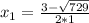 x_{1} =\frac{3-\sqrt{729} }{2*1}