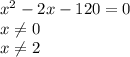 x^2-2x-120=0 \\ x \neq 0 \\ x \neq 2