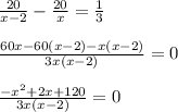 \frac{20}{x-2}- \frac{20}{x} = \frac{1}{3} \\ \\ &#10;\frac{60x-60(x-2)-x(x-2)}{3x(x-2)} = 0 \\ \\ &#10;\frac{-x^2+2x+120}{3x(x-2)}=0