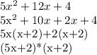 5x^2+12x+4&#10;&#10;5x^2+10x+2x+4&#10;&#10;5x(x+2)+2(x+2)&#10;&#10;(5x+2)*(x+2)