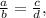 \frac{a}{b}=\frac{c}{d},