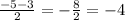 \frac{-5-3}{2} = - \frac{8}{2} = -4