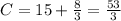 C=15+ \frac{8}{3} = \frac{53}{3}