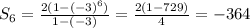 S_6={2(1-(-3)^6)\over1-(-3)}={2(1-729)\over4}=-364