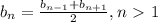 b_n= \frac{b_{n-1}+b_{n+1}}{2} , n\ \textgreater \ 1