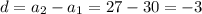 d=a_2-a_1=27-30=-3