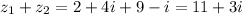 z_1+z_2=2+4i+9-i=11+3i