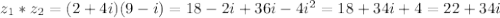 z_1*z_2=(2+4i)(9-i)=18-2i+36i-4i^2=18+34i+4=22+34i