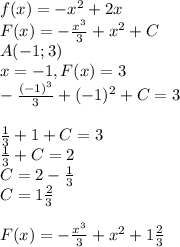 f(x)=-x^2+2x \\ F(x)=- \frac{x^3}{3} +x^2+C \\ A(-1;3) \\ x=-1,F(x)=3 \\ - \frac{(-1)^3}{3} +(-1)^2+C=3 \\ \\ \frac{1}{3} +1+C=3 \\ \frac{1}{3} +C=2 \\ C=2- \frac{1}{3} \\ C=1 \frac{2}{3} \\ \\ F(x)=- \frac{x^3}{3} +x^2+1 \frac{2}{3}