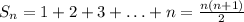 S_n=1+2+3+\ldots + n=\frac{n(n+1)}{2}