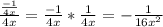 \frac{ \frac{-1}{4x} }{4x} = \frac{-1}{4x} * \frac{1}{4x}= -\frac{1}{16 x^{2} }