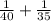 \frac{1}{40} + \frac{1}{35}