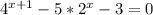 4^{x+1}-5*2^x-3=0