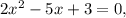 2x^2-5x+3=0,