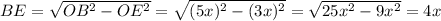 BE=\sqrt{OB^2-OE^2}=\sqrt{(5x)^2-(3x)^2}=\sqrt{25x^2-9x^2}=4x