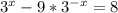 3^x-9*3^{-x}=8