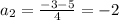 a_2= \frac{-3-5}{4} =-2