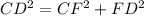 CD^2=CF^2+FD^2