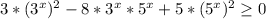 3*(3^x)^2-8*3^x*5^x+5*(5^x)^2\geq 0