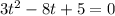 3t^2-8t+5=0