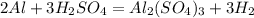 2Al + 3H_2SO_4 = Al_2(SO_4)_3 + 3H_2