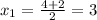 x_1= \frac{4+2}{2}=3