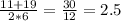 \frac{11+19}{2*6}= \frac{30}{12} =2.5