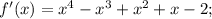 f'(x)=x^4-x^3+x^2+x-2;