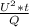 \frac{ U^{2}*t }{Q}