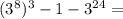 (3^8)^3-1-3^{24}=