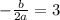 -\frac{b}{2a}=3 \\ \\