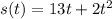 s(t)= 13t + 2t^2