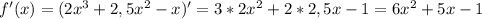 f'(x) = (2x^3 + 2,5x^2 - x)'=3*2x^2+2*2,5x-1=6x^2+5x-1