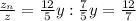 \frac{z_n}{z} = \frac{12}{5} y: \frac{7}{5} y= \frac{12}{7}