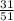 \frac{31}{51}