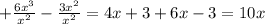 + \frac{6x^3}{x^2}- \frac{3x^2}{ x^{2} } =4x+3 + 6x-3=10x